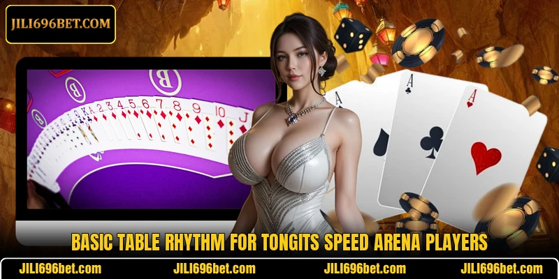 Basic table rhythm for Tongits Speed Arena players