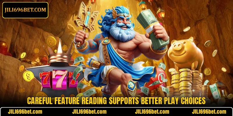 Careful feature reading supports better play choices