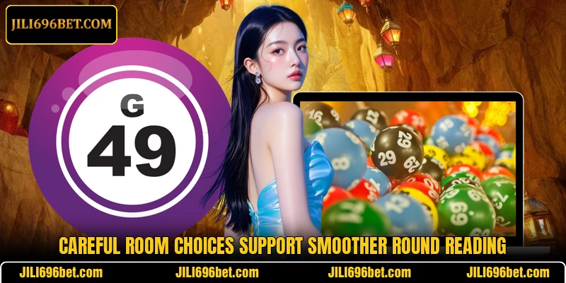 Careful room choices support smoother round reading