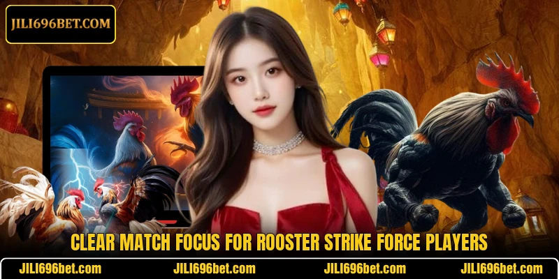 Clear match focus for Rooster Strike Force players