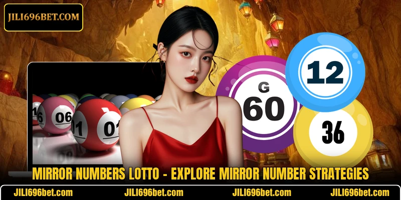 Mirror Numbers Lotto – Explore Mirror Number Strategies