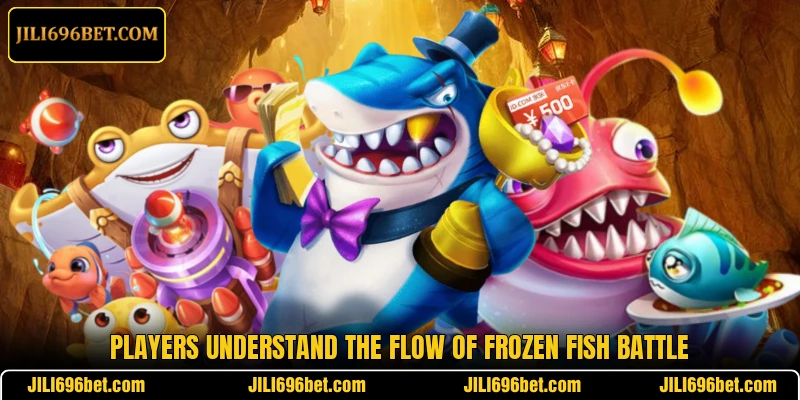 Players understand the flow of Frozen Fish Battle
