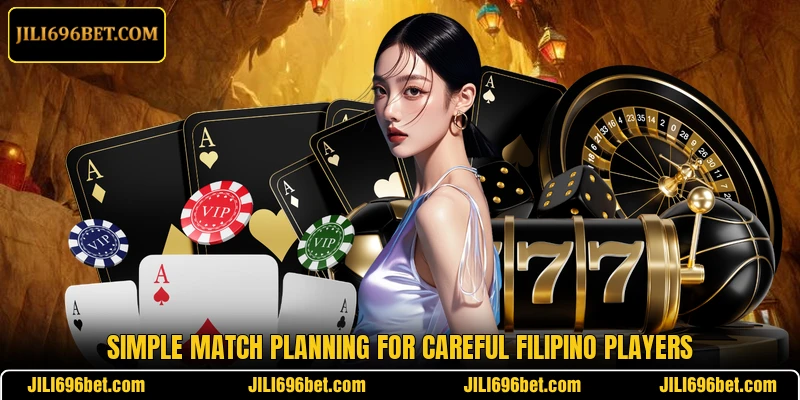 Simple match planning for careful Filipino players