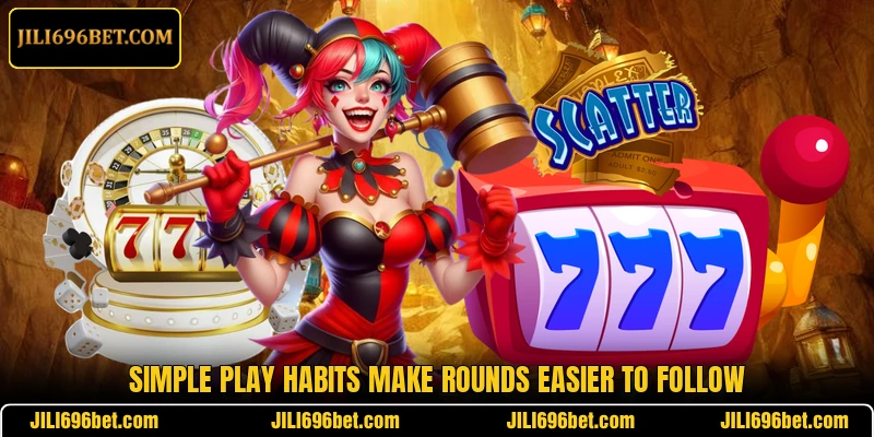 Simple play habits make rounds easier to follow